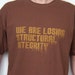 ON SALE Geek Movie T-shirt Screenprint Men We are Losing Structural Integrity, size L --- LAST One ---
