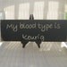 Wooden Sign Hand Painted that Reads "My Blood Type is Keurig"