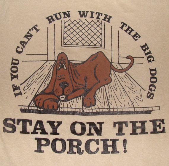 Vintage 80s Stay On the Porch Dog Funny Statement Light Brown