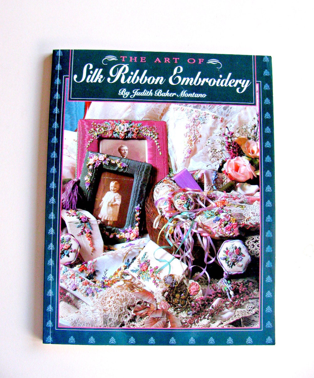 The Art of Silk Ribbon Embroidery by Judith Baker Montano