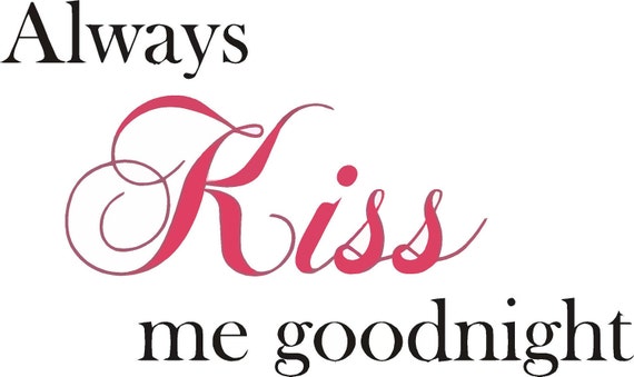 Items similar to Always Kiss Me Goodnight - Wall decal on Etsy