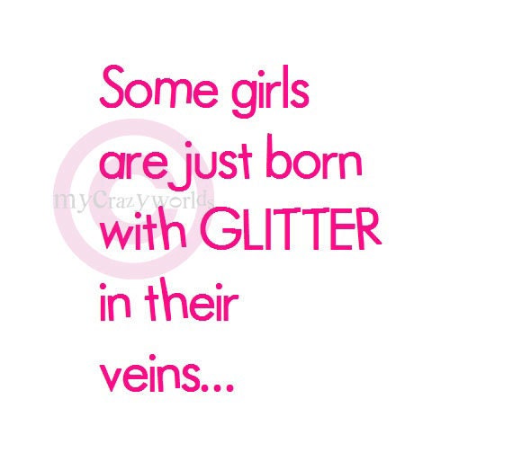 Some Girls Are Just Born With Glitter In Their Veins Vinyl