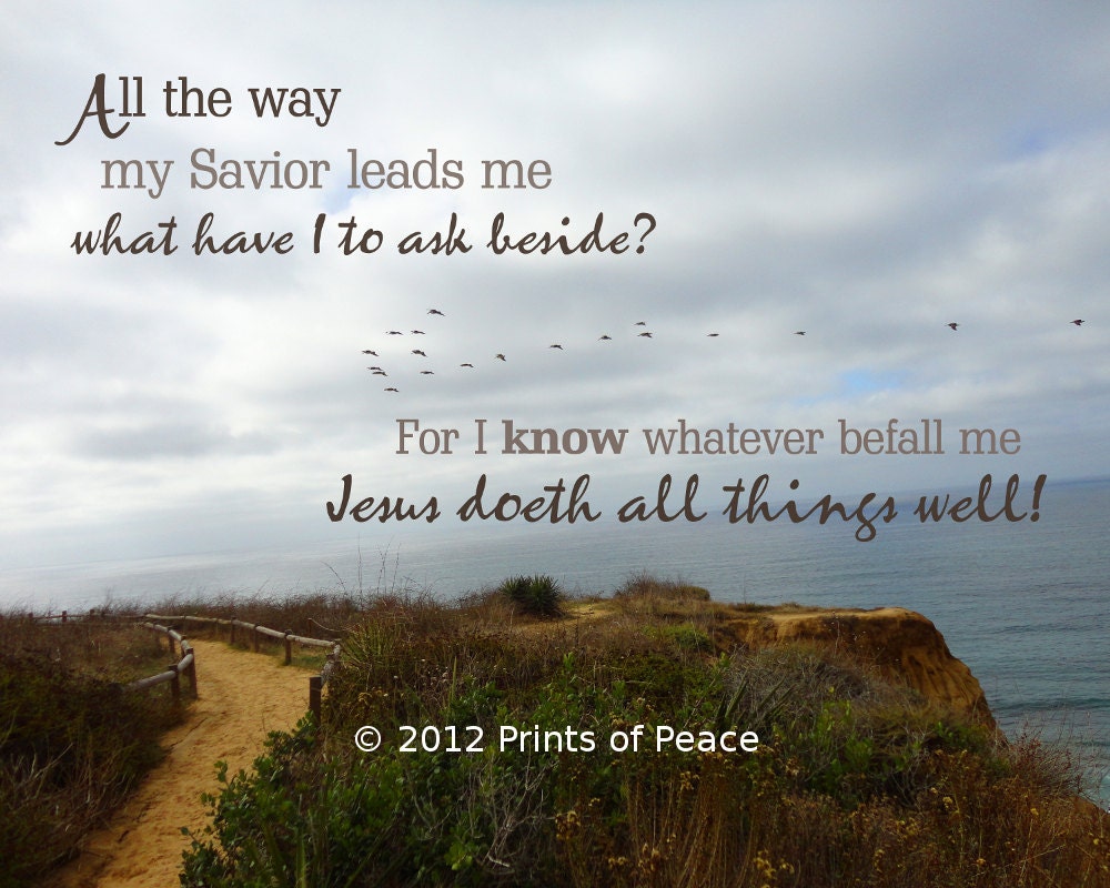 All the Way My Savior Leads Me Jesus doeth by PrintsofPeaceDesign