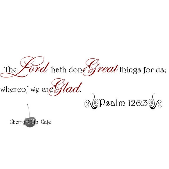 Items similar to Psalm 126.3 The Lord hath done great things for us ...