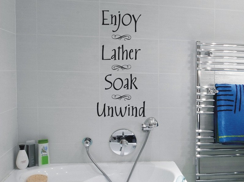 Bathroom Wall Decal Enjoy Lather Soak Unwind Quote Bath Room