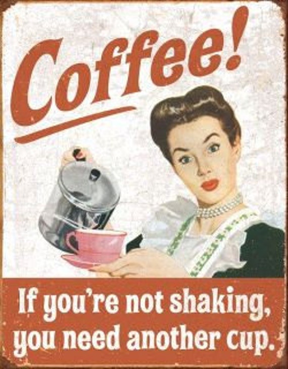 Coffee If Youre Not Shaking You Need Another Cup Funny Kitchen