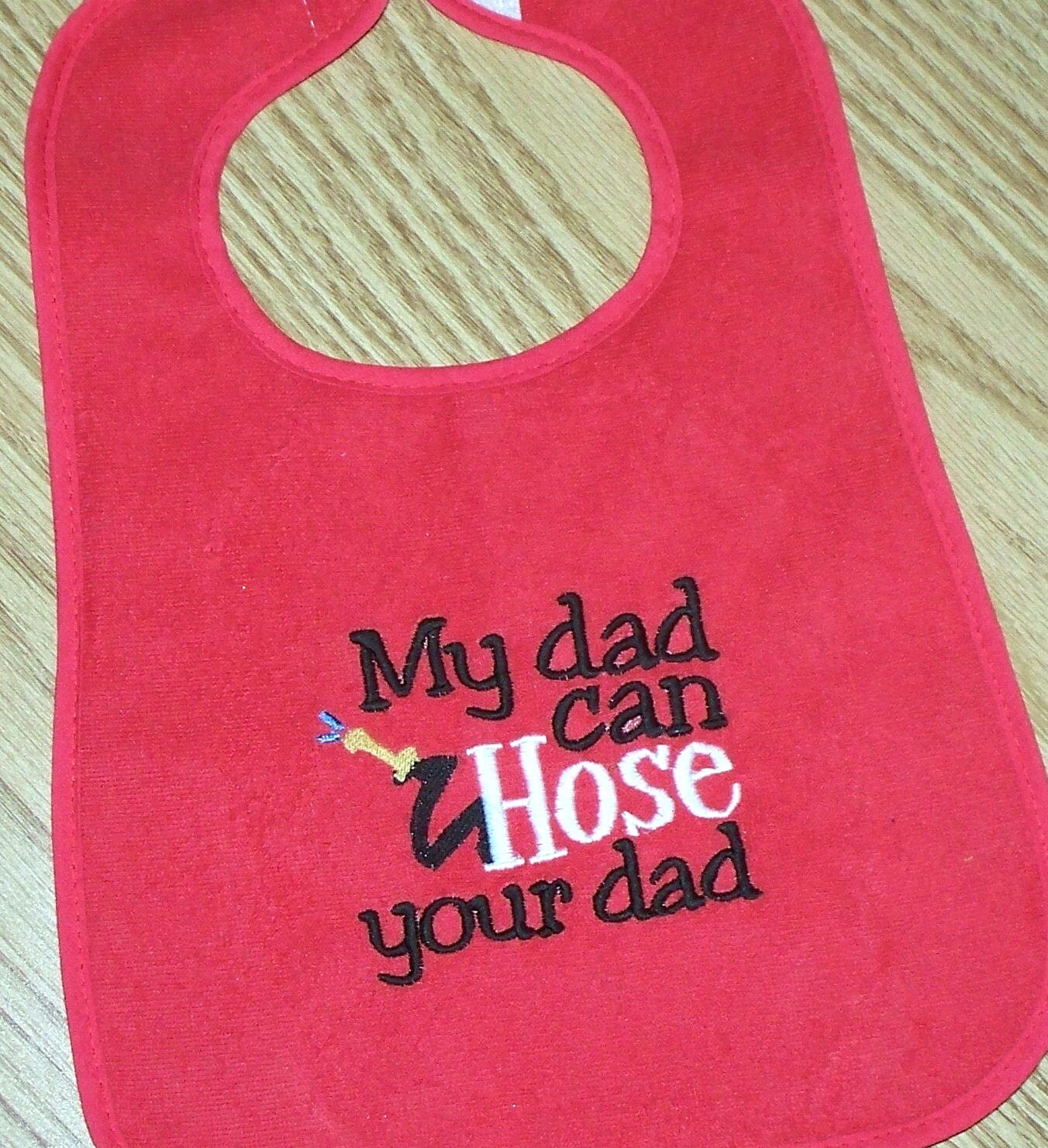Fireman Baby Boy Bib My dad can Hose your dad