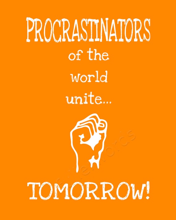 Items similar to Procrastinators Unite Tomorrow 8x10 digital Items similar to Procrastinators Unite Tomorrow 8x10 digital