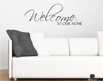 Wall Decals Welcome to Our Home - Vinyl Stickers Art Graphics Words Lettering