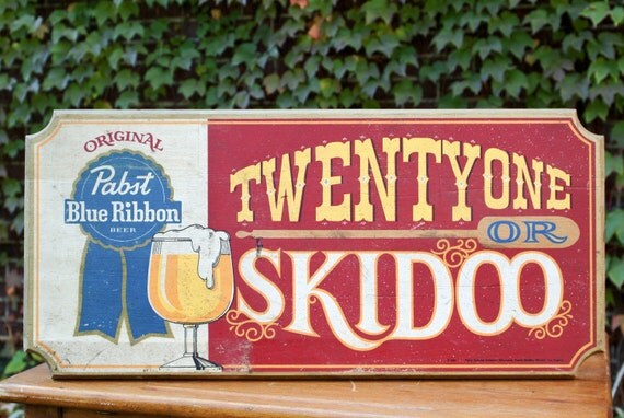 Vintange Pabst Blue Ribbon Twenty One or Skidoo