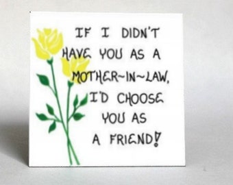 Mother-in-Law Gift Magnet - Friendship Quote, spouses mom, wife, husbands parent. Yellow tulips, Green leaf design