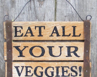 Eat Your Vegetables Rustic Wood Plaque