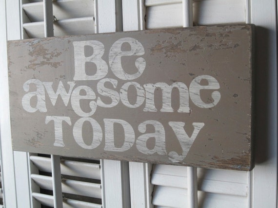 Be Awesome Today Word Art Sign by RedCoastCreative on Etsy