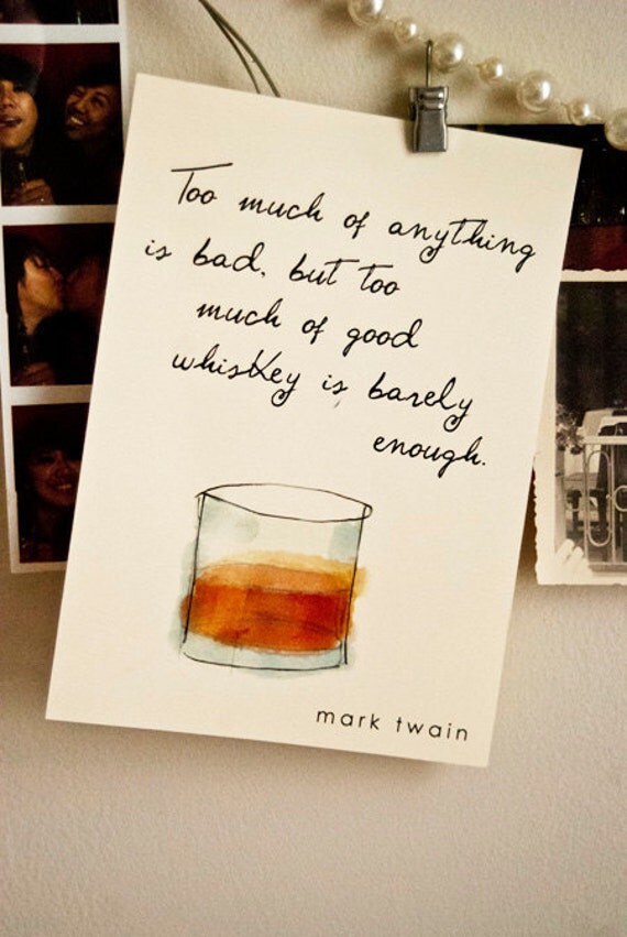 Items similar to Too Much Whiskey, Quote by Mark Twain ...