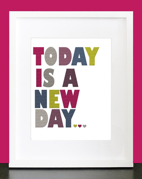 Items similar to Typography Art Print "Today Is A New Day" Bright