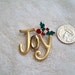 Vtg Christmas Pin-JOY-X202-Only 2 Dollars-WOW