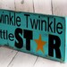 TWINKLE TWINKLE LITTLE Star - Hand painted and distressed wood sign - 9 1/4 x 24