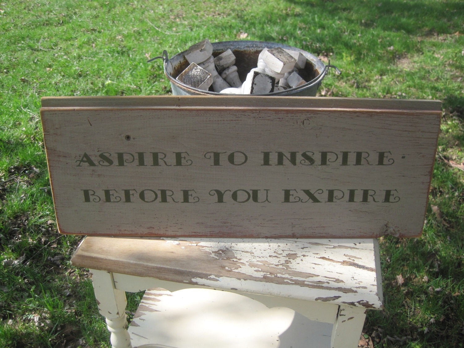 Aspire To Inspire Before You Expire Meaning