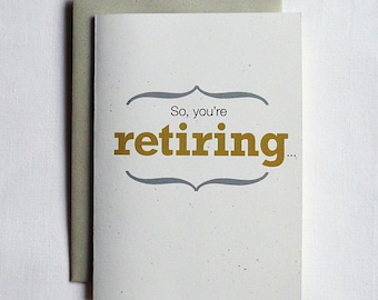 Retirement Card Funny So, you're retiring...