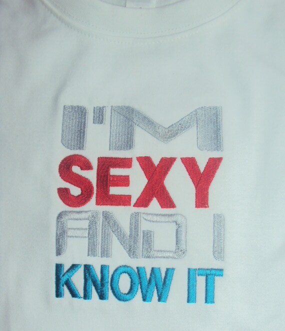 Items Similar To I M Sexy And I Know It Embroidered T Shirt On Etsy