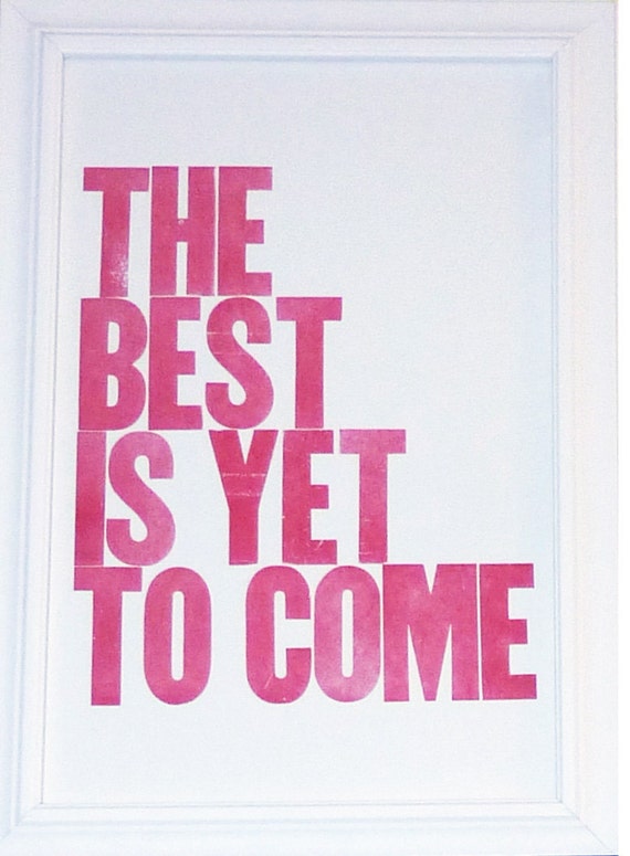 Vintage Letterpress Poster: The Best Is Yet To Come