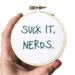 Liz Lemon Embroidery Hoop Art : Suck it, Nerds - 30 Rock TV Quote Simple Home Decor 3 inch Art