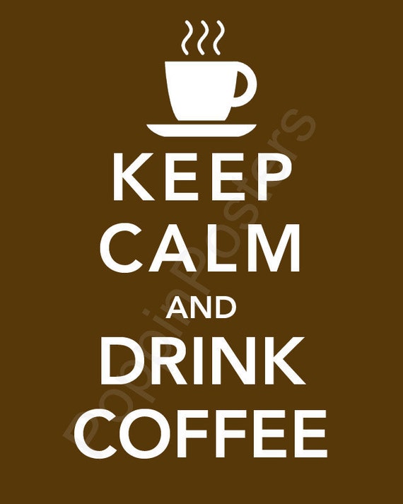 Some coffee перевод. Keep Calm Drink Coffee and work hard. I'M A Coffee Snob.