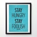 Steve Jobs Quote wall decor - Stay Hungry, Stay Foolish - Retro-style typography poster A3