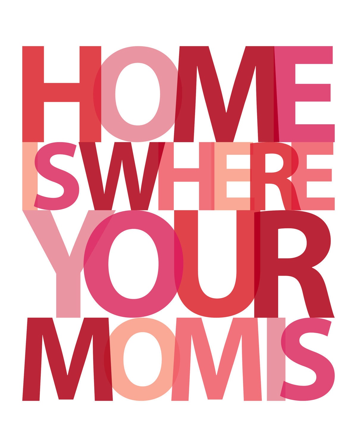 CUSTOM Home Is Where Your Mom Is typography by APinwheelProduction