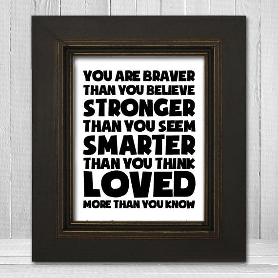 Inspirational Art Print 8x10 You Are Braver Print Winnie