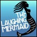 TheLaughingMermaid