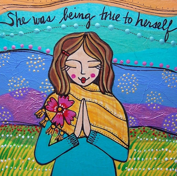 Print : She Was Being True to Herself
