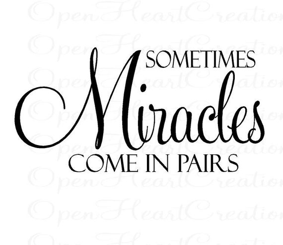 Sometimes Miracles Come in Pairs Vinyl Wall Decal Twin Baby