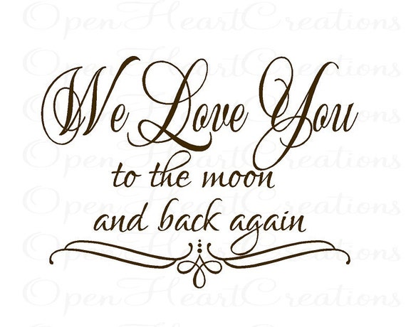 We Love You to the Moon and Back Again Vinyl Wall Decal Baby