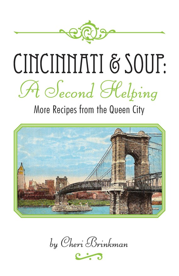CINCINNATI SOUP A Second Helping More Recipes From The