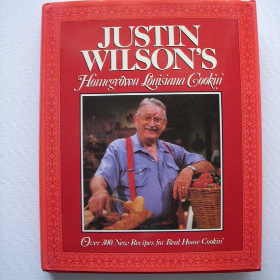 1990 Justin Wilsons homegrown Louisiana cookin' book
