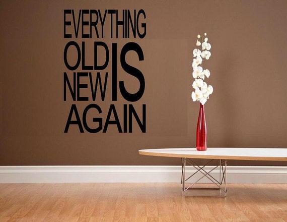 items-similar-to-vinyl-wall-decal-quote-everything-old-is-new-again-on-etsy