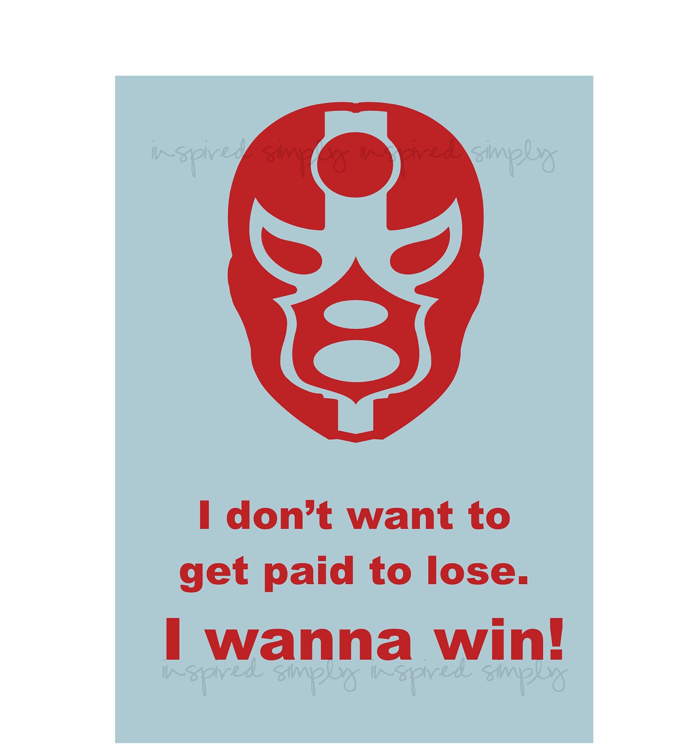 Printable Wall Art for Your Home I Wanna Win 8x10 Nacho