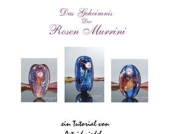 Das geheimnis der Rosen Murrini Tutorial - In Deutsch - by Astrid Riedel