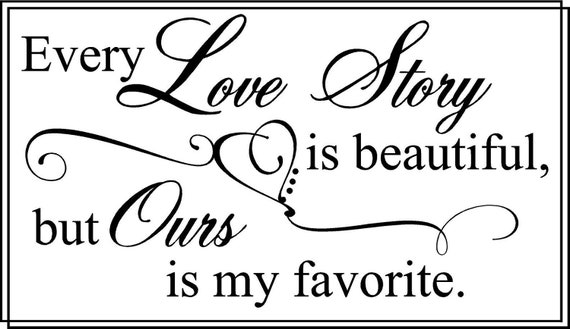 Download Every love story is beautiful wall art words vinyl lettering