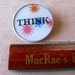 THINK Sixties button- Like VariVue Wiggle Picture Psychedelic Free Love Era Hippie sixties