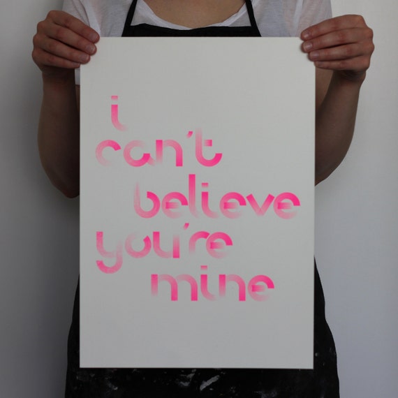 Items Similar To I Cant Believe Youre Mine Screen Print On Paper In