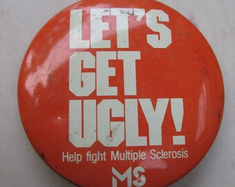 Vintage Let's Get Ugly MS Button