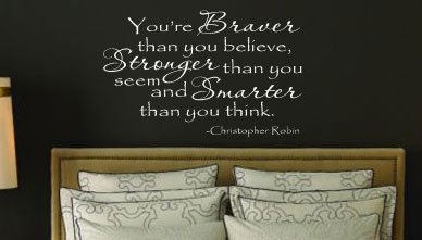 Braver than you believe Christopher Robin Winnie the Pooh