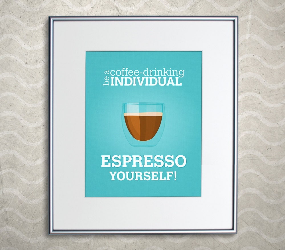 Espresso Yourself Coffee Print Home Decor Espresso Poster
