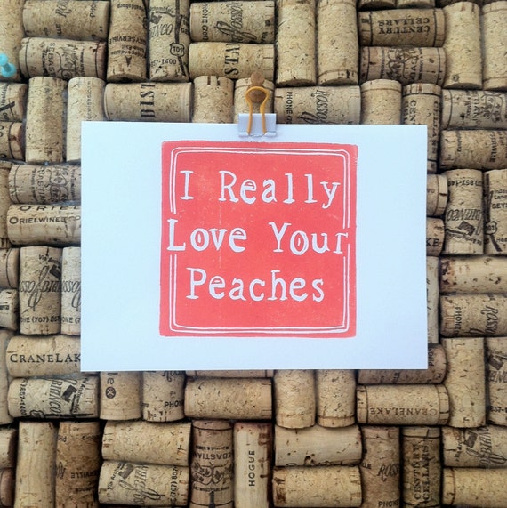 I Really Love your Peaches... Song Lyric Card Handprinted