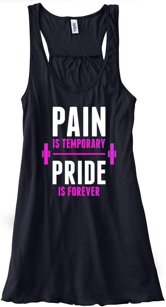 Pain is Temporary Pride is Forever Gym Tank by sunsetsigndesigns