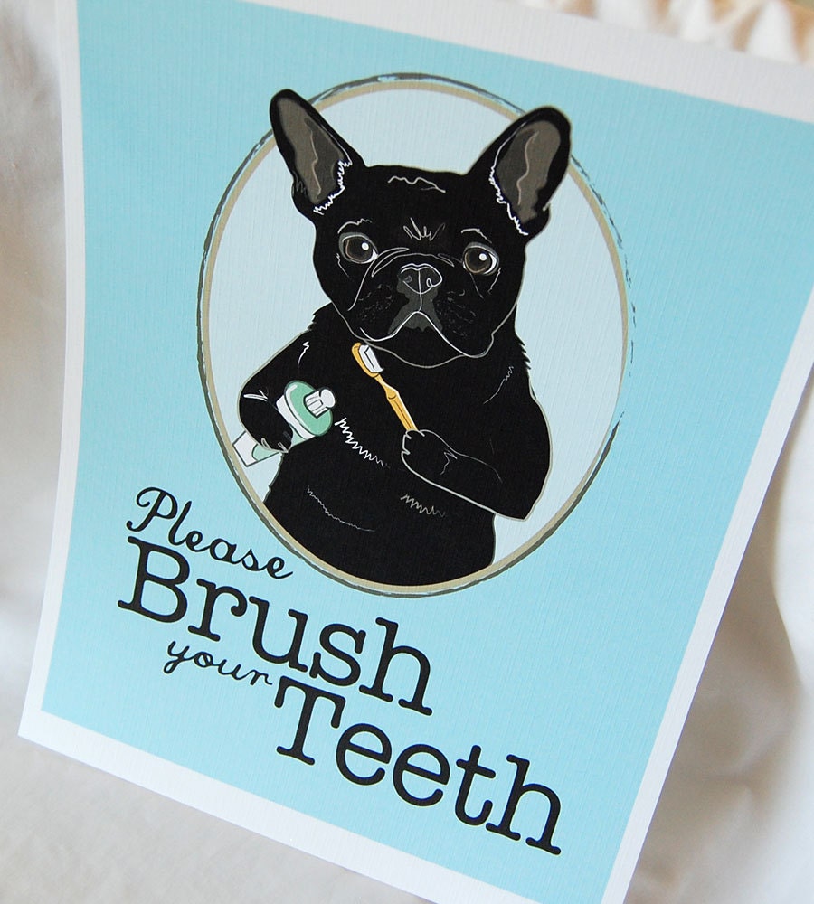 Brush Your Teeth Black Frenchie 8x10 Ecofriendly Print