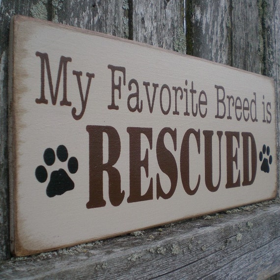 Primitive Wood Sign- My Favorite Breed Is Rescued