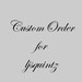 Custom Order for ljquintz